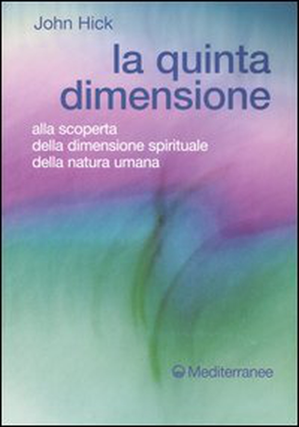 La quinta dimensione. Alla scoperta della dimensione spirituale della natura umana - Librerie.coop La quinta dimensione. Alla scoperta della dimensione spirituale della natura umana - Librerie.coop