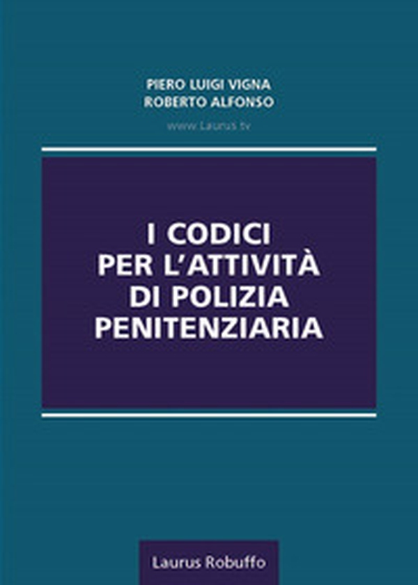 I codici per l'attività di polizia penitenziaria - Librerie.coop I codici per l'attività di polizia penitenziaria - Librerie.coop