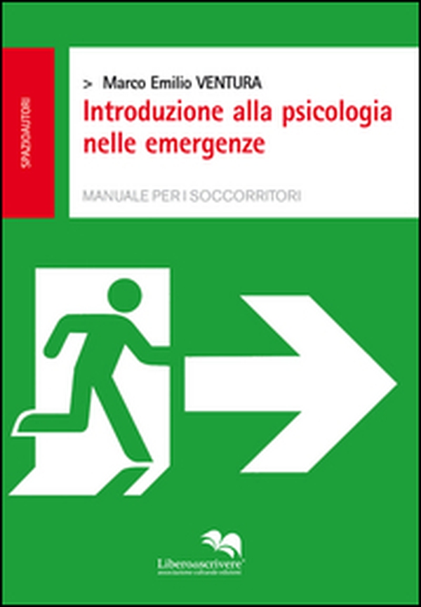 Introduzione alla psicologia nelle emergenze. Manuale per i soccorritori - Librerie.coop Introduzione alla psicologia nelle emergenze. Manuale per i soccorritori - Librerie.coop