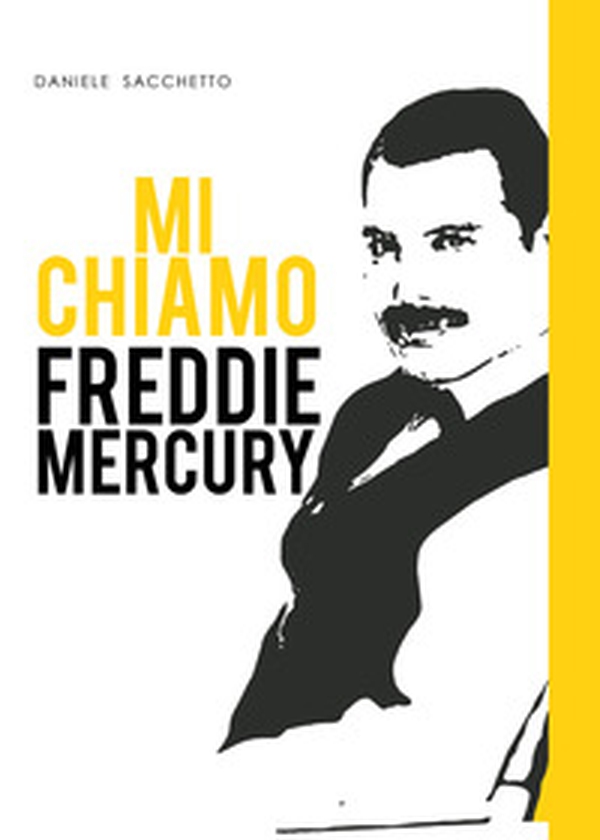 Mi chiamo Freddie Mercury - Librerie.coop Mi chiamo Freddie Mercury - Librerie.coop