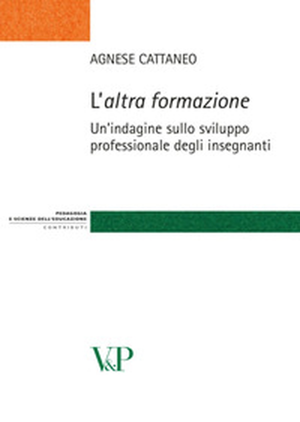L'altra formazione. Un'indagine sullo sviluppo professionale degli insegnanti - Librerie.coop L'altra formazione. Un'indagine sullo sviluppo professionale degli insegnanti - Librerie.coop