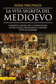 La vita segreta del Medioevo - Librerie.coop