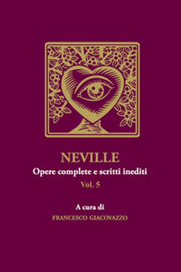 Neville. Opere complete e scritti inediti - Vol. 5 - Librerie.coop Neville. Opere complete e scritti inediti - Vol. 5 - Librerie.coop