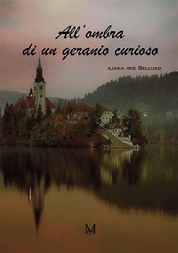All'ombra di un geranio curioso - Librerie.coop All'ombra di un geranio curioso - Librerie.coop