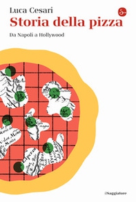 Storia della pizza. Da Napoli a Hollywood - Librerie.coop Storia della pizza. Da Napoli a Hollywood - Librerie.coop