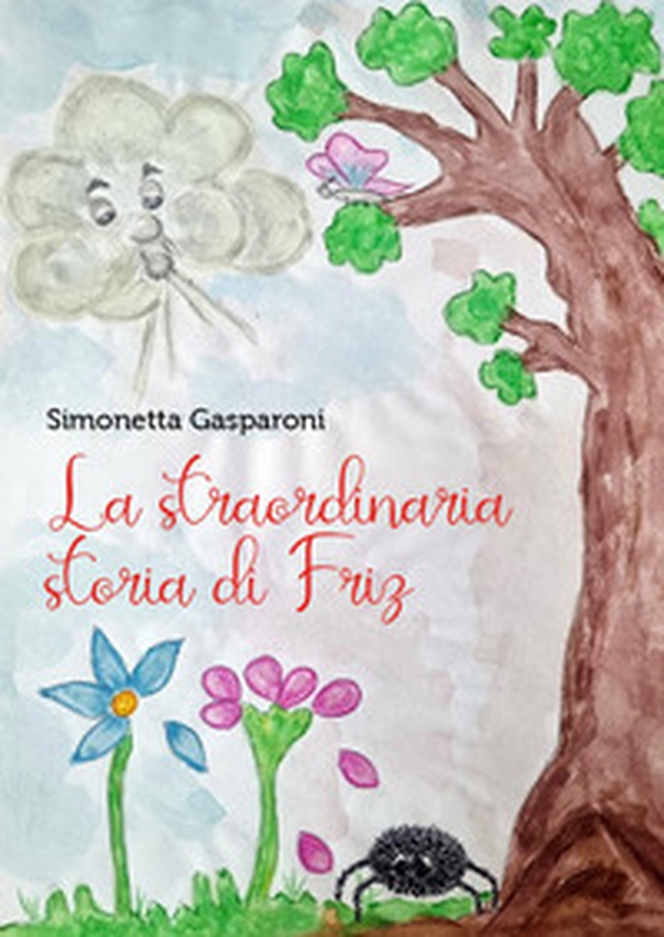 La straordinaria storia di Friz - Librerie.coop La straordinaria storia di Friz - Librerie.coop