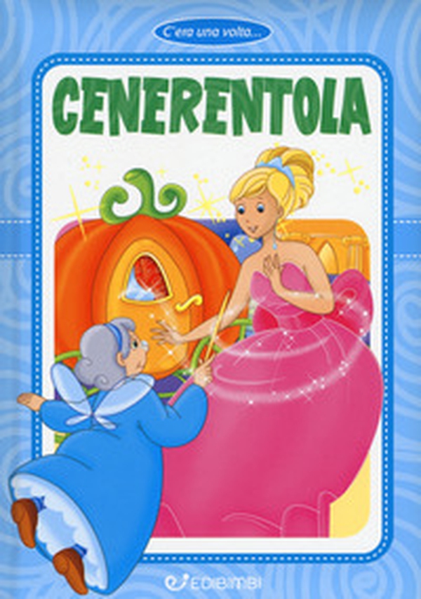 Cenerentola - Librerie.coop Cenerentola - Librerie.coop