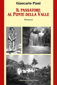 Il Passatore al Ponte della Valle - Librerie.coop