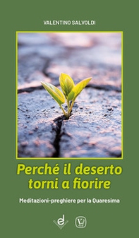 Perché il deserto torni a fiorire. Meditazioni-preghiere per la Quaresima - Librerie.coop Perché il deserto torni a fiorire. Meditazioni-preghiere per la Quaresima - Librerie.coop