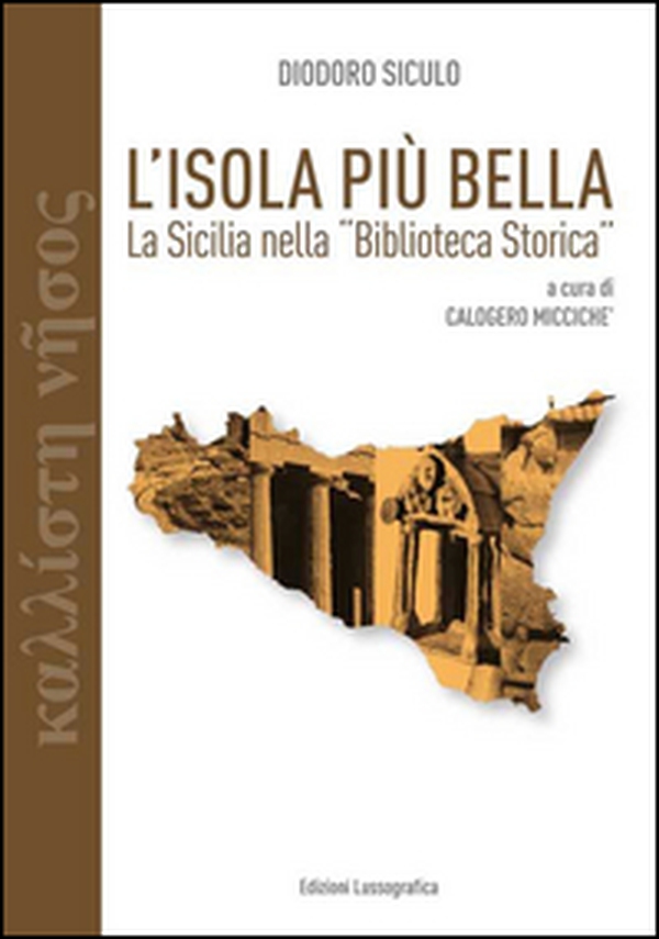 L'isola più bella. La Sicilia nella «Biblioteca storica» di Diodoro Siculo - Librerie.coop L'isola più bella. La Sicilia nella «Biblioteca storica» di Diodoro Siculo - Librerie.coop