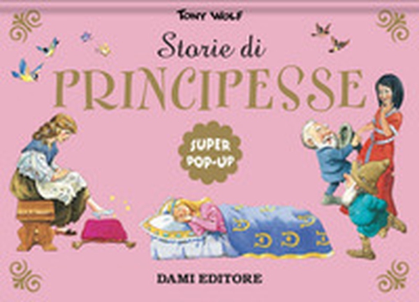 Storie di principesse. Super pop-up - Librerie.coop Storie di principesse. Super pop-up - Librerie.coop