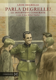 Parla Degrelle! Le interviste censurate - Librerie.coop