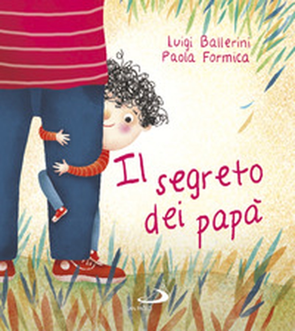 Il segreto dei papà - Librerie.coop Il segreto dei papà - Librerie.coop