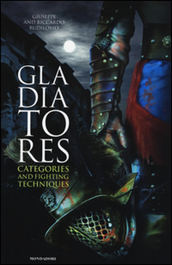 Gladiatores. Categories and fighting techniques - Librerie.coop
