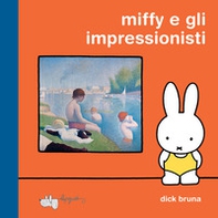 Miffy e gli impressionisti - Librerie.coop