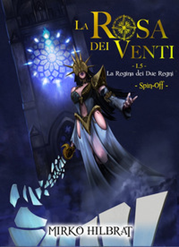 La regina dei due regni. La rosa dei venti 1.5 - Librerie.coop La regina dei due regni. La rosa dei venti 1.5 - Librerie.coop