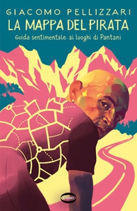 La mappa del pirata. Guida sentimentale ai luoghi di Pantani - Librerie.coop La mappa del pirata. Guida sentimentale ai luoghi di Pantani - Librerie.coop