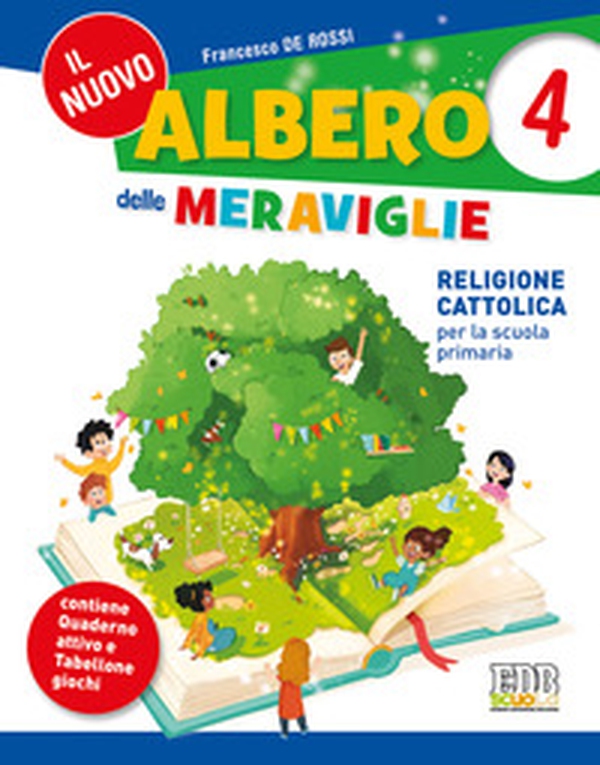 Il nuovo albero delle meraviglie. Religione cattolica per la scuola primaria - Vol. 4 - Librerie.coop Il nuovo albero delle meraviglie. Religione cattolica per la scuola primaria - Vol. 4 - Librerie.coop