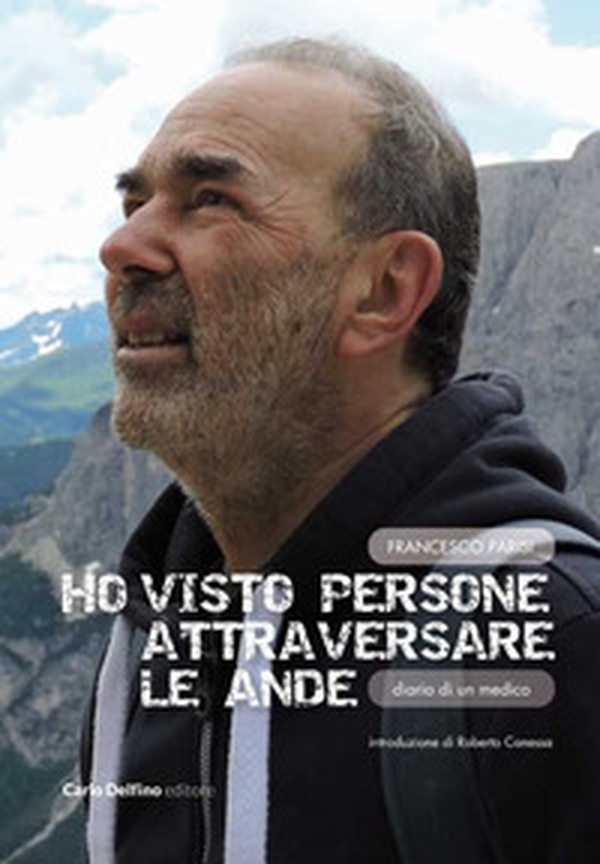 Ho visto persone attraversare le Ande. Diario di un medico - Librerie.coop Ho visto persone attraversare le Ande. Diario di un medico - Librerie.coop