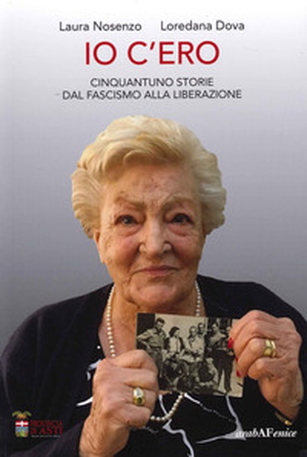 Io c'ero. Cinquanta storie dal fascismo alla liberazione - Librerie.coop Io c'ero. Cinquanta storie dal fascismo alla liberazione - Librerie.coop