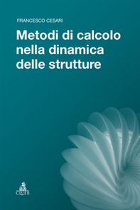 Metodi di calcolo nella dinamica delle strutture - Librerie.coop