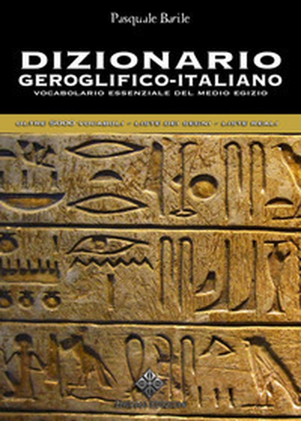 Dizionario geroglifico-italiano. Vocabolario essenziale del medio egizio - Librerie.coop Dizionario geroglifico-italiano. Vocabolario essenziale del medio egizio - Librerie.coop