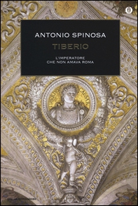 Tiberio. L'imperatore che non amava Roma - Librerie.coop