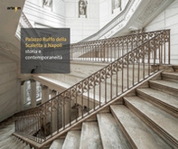 Palazzo Ruffo della Scaletta a Napoli. Storia e contemporaneità - Librerie.coop