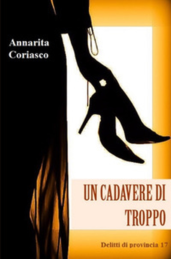 Un cadavere di troppo. Delitti di provincia - Librerie.coop Un cadavere di troppo. Delitti di provincia - Librerie.coop
