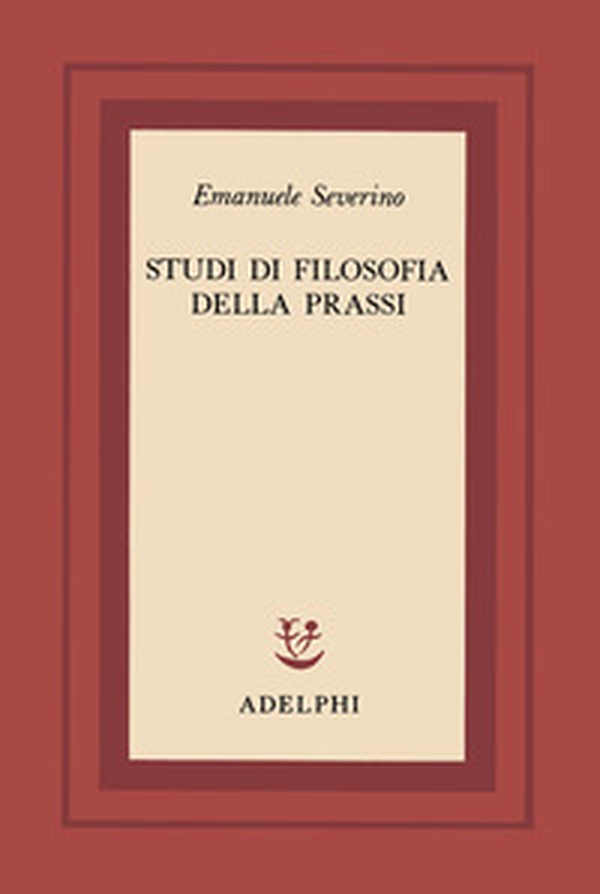 Studi di filosofia della prassi - Librerie.coop
