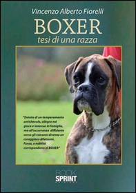 Boxer. Tesi di una razza - Librerie.coop