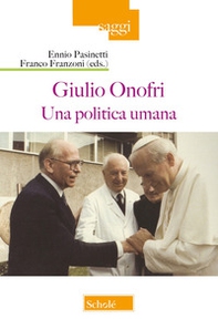 Giulio Onofri. Una politica umana - Librerie.coop