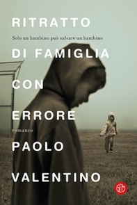 Ritratto di famiglia con errore - Librerie.coop Ritratto di famiglia con errore - Librerie.coop