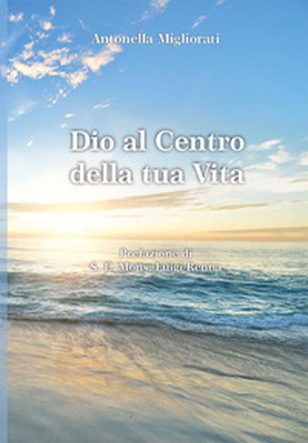 Dio al centro della tua vita - Librerie.coop Dio al centro della tua vita - Librerie.coop