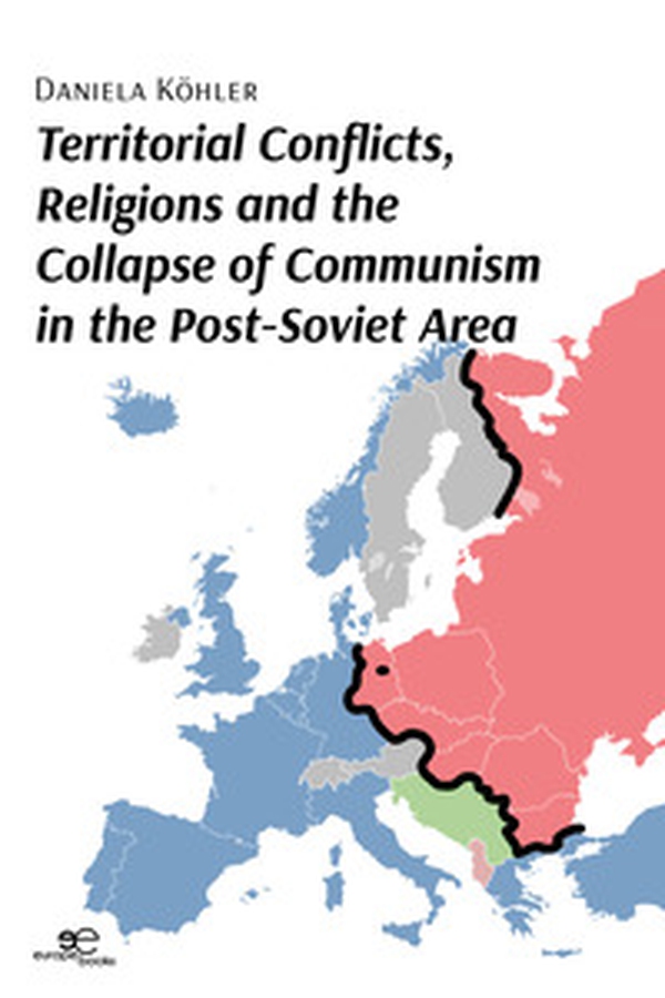 Territorial conflicts, religions and the collapse of communism in the post-Soviet area - Librerie.coop Territorial conflicts, religions and the collapse of communism in the post-Soviet area - Librerie.coop
