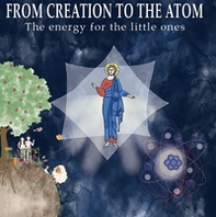From creation to the atom. The energy for the little ones - Librerie.coop