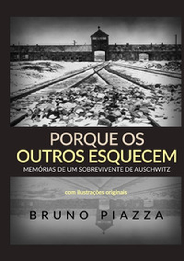 Porque os outros esquecem. Memórias de um sobrevivente de Auschwitz - Librerie.coop Porque os outros esquecem. Memórias de um sobrevivente de Auschwitz - Librerie.coop