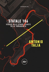 Statale 106. Viaggio sulle strade segrete della 'ndrangheta - Librerie.coop Statale 106. Viaggio sulle strade segrete della 'ndrangheta - Librerie.coop