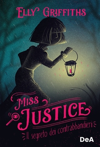 Miss Justice. Il segreto dei contrabbandieri - Librerie.coop Miss Justice. Il segreto dei contrabbandieri - Librerie.coop