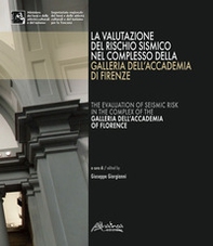 La valutazione del rischio sismico nel complesso della Galleria dell'Accademia di Firenze-The evaluation of seismic risk in the complex of the Galleria dell'Accademia of Florence - Librerie.coop La valutazione del rischio sismico nel complesso della Galleria dell'Accademia di Firenze-The evaluation of seismic risk in the complex of the Galleria dell'Accademia of Florence - Librerie.coop