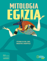 La mitologia egizia. Storie di dei, dee, mostri e mortali - Librerie.coop