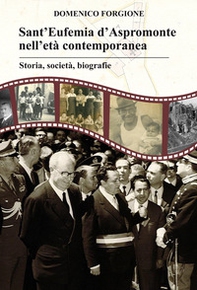 Sant'Eufemia d'Aspromonte nell'età contemporanea. Storia, società, biografie - Librerie.coop