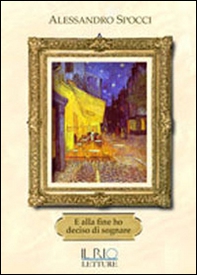 E alla fine ho deciso di sognare - Librerie.coop