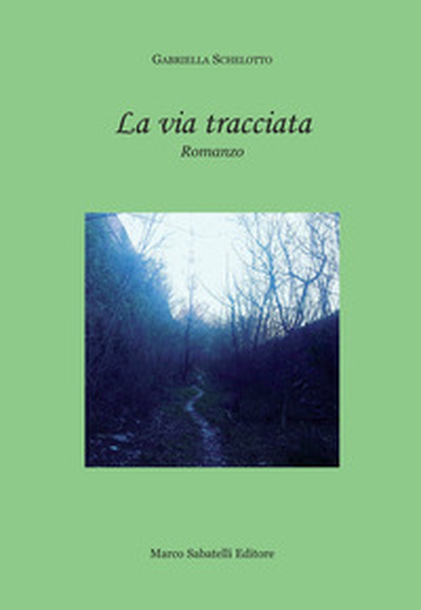 La via tracciata - Librerie.coop La via tracciata - Librerie.coop