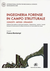 Ingegneria forense in campo strutturale. Concetti, metodi, strumenti - Librerie.coop