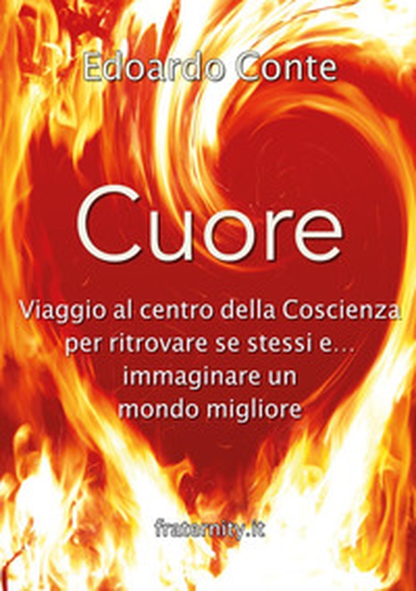 Cuore, viaggio al centro della coscienza - Librerie.coop Cuore, viaggio al centro della coscienza - Librerie.coop
