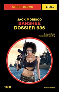 Banshee  - Dossier 636 (Segretissimo) - Librerie.coop Banshee  - Dossier 636 (Segretissimo) - Librerie.coop