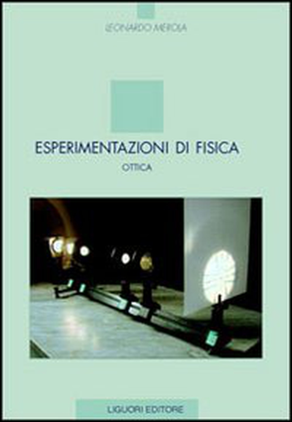 Esperimentazioni di fisica. Ottica - Librerie.coop Esperimentazioni di fisica. Ottica - Librerie.coop