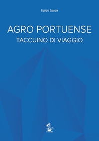 Agro portuense. Taccuino di viaggio - Librerie.coop
