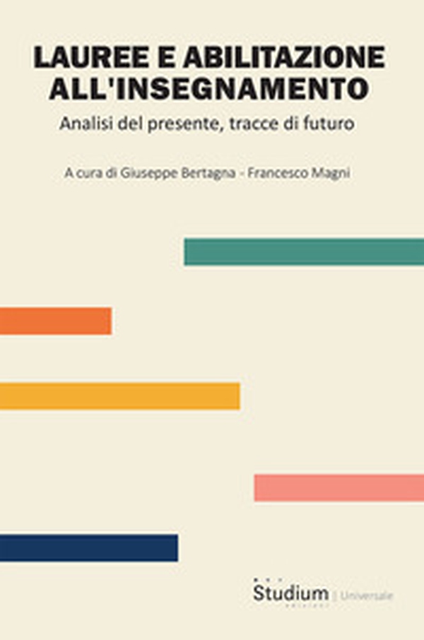 Lauree e abilitazione all'insegnamento. Analisi del presente, tracce di futuro - Librerie.coop Lauree e abilitazione all'insegnamento. Analisi del presente, tracce di futuro - Librerie.coop